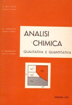 Analisi chimica qualitativa e quantitativa, U. Belluco, U. Croatto, P. Uguagliati
